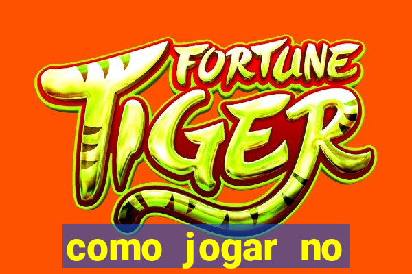 como jogar no tigrinho sem depositar