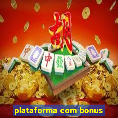 plataforma com bonus