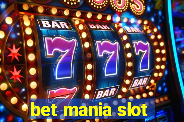 bet mania slot