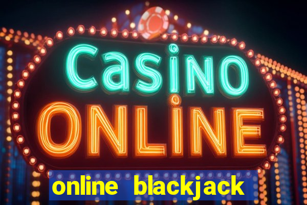 online blackjack casino games