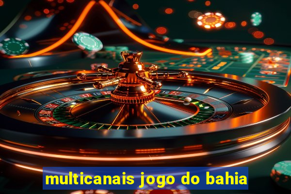 multicanais jogo do bahia