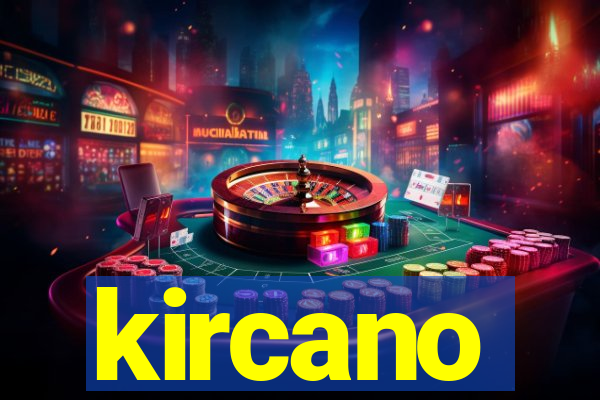 kircano