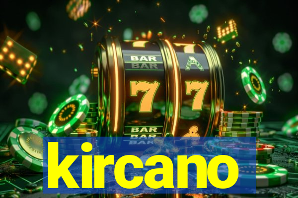 kircano