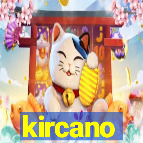 kircano