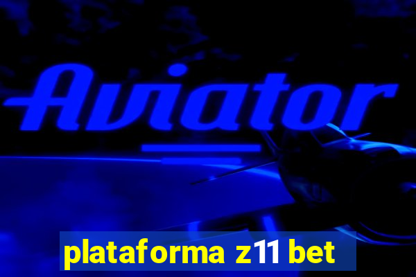 plataforma z11 bet