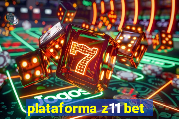 plataforma z11 bet