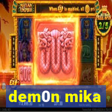 dem0n mika