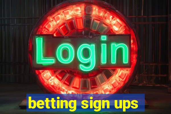 betting sign ups