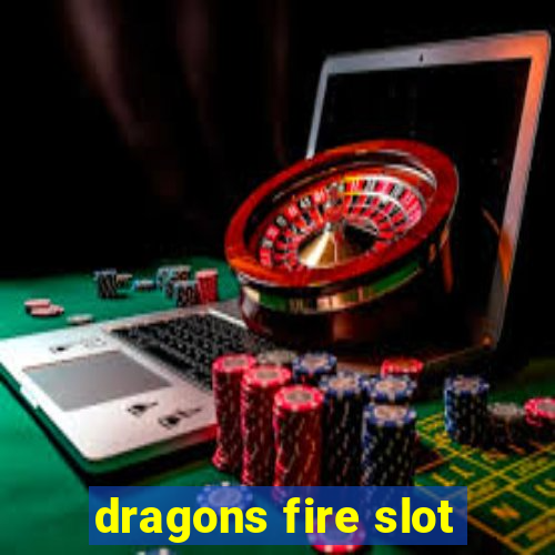 dragons fire slot