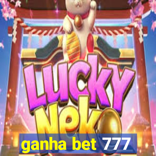 ganha bet 777