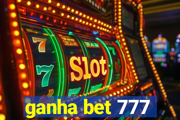 ganha bet 777