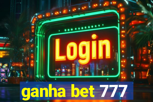 ganha bet 777