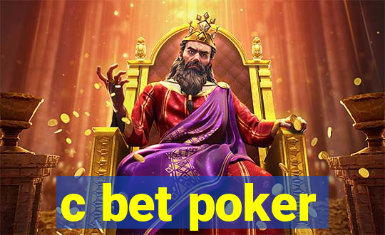 c bet poker