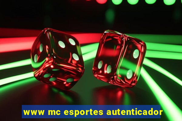 www mc esportes autenticador