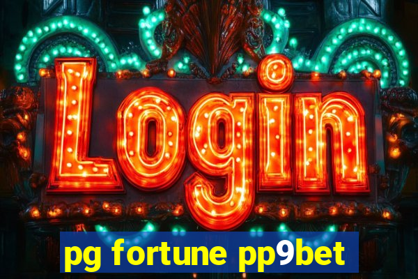 pg fortune pp9bet