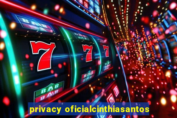 privacy oficialcinthiasantos