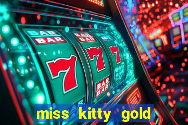 miss kitty gold slot machine