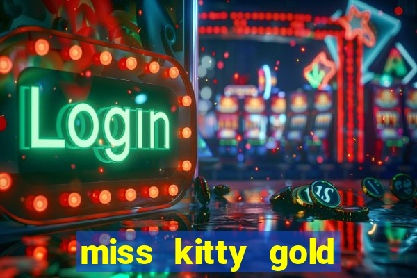 miss kitty gold slot machine