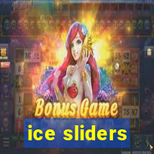 ice sliders