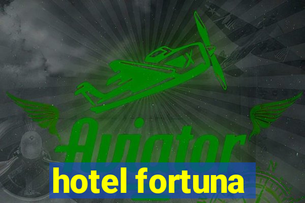 hotel fortuna