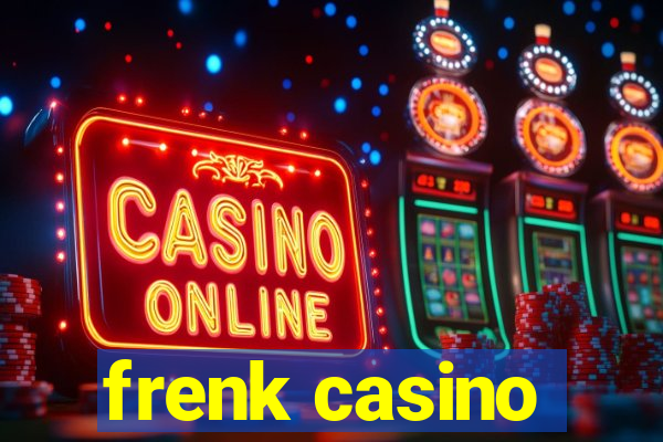 frenk casino