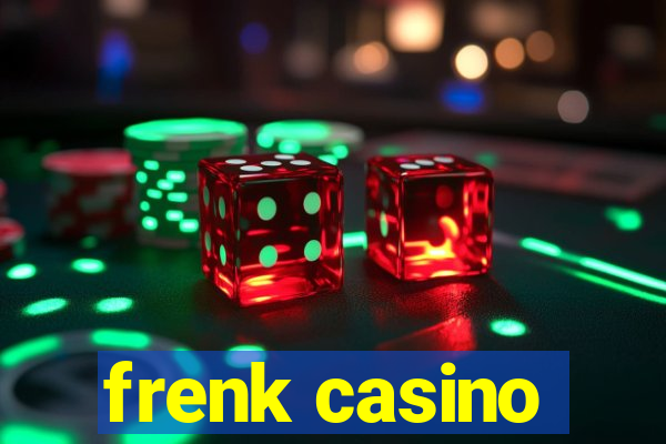 frenk casino