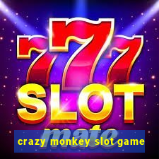 crazy monkey slot game