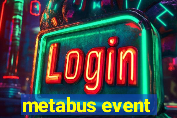 metabus event