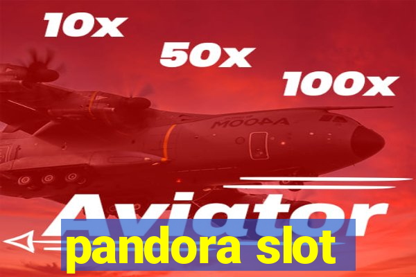 pandora slot