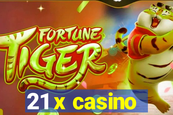 21 x casino