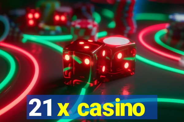 21 x casino