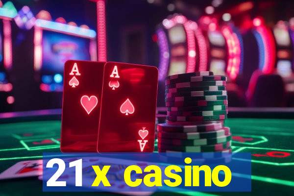 21 x casino