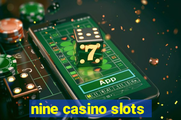 nine casino slots