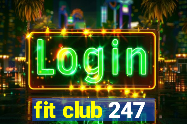 fit club 247