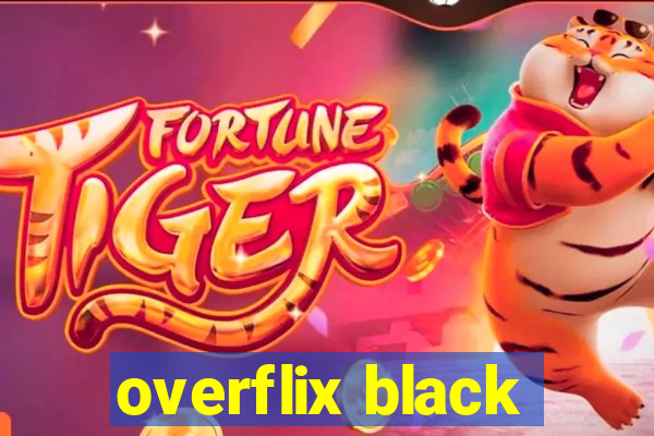 overflix black