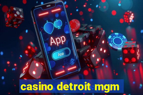 casino detroit mgm