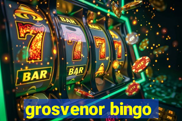 grosvenor bingo