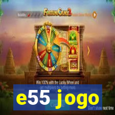 e55 jogo