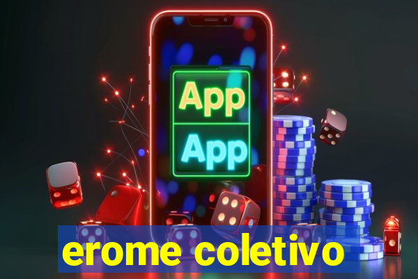 erome coletivo