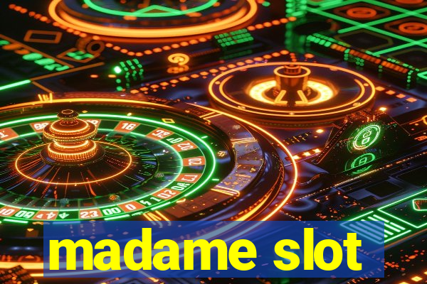 madame slot