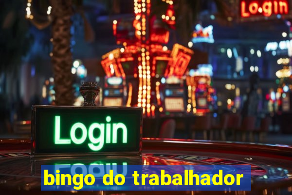 bingo do trabalhador