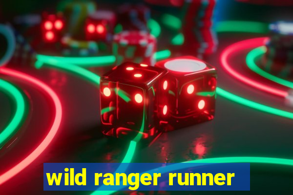 wild ranger runner