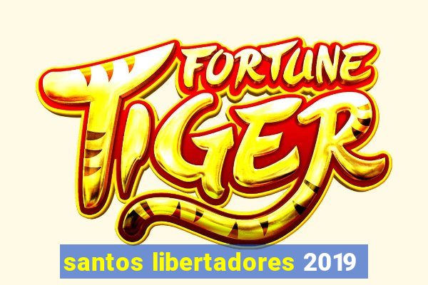 santos libertadores 2019