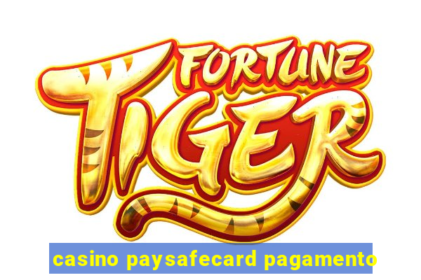 casino paysafecard pagamento