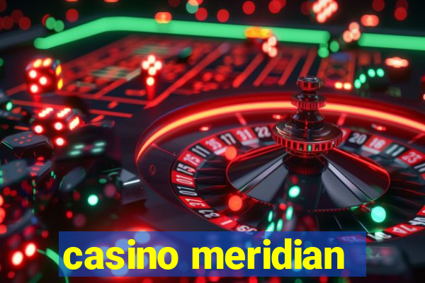 casino meridian