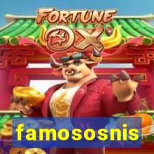 famososnis