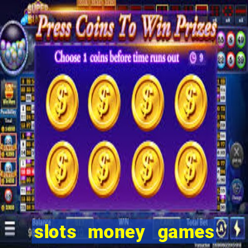 slots money games cash 8ry44