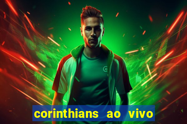 corinthians ao vivo futebol play