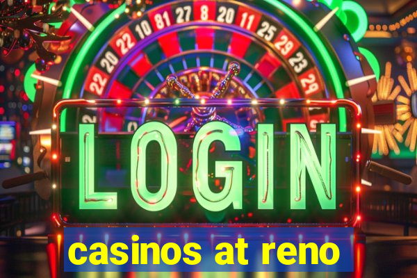 casinos at reno