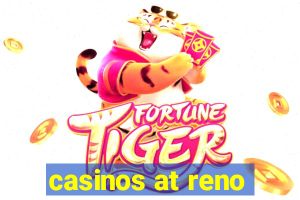 casinos at reno